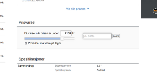Velg pristerskelen du ønsker, og legg inn e-posten din. Da får du en e-post så fort prisen synker. Men, følg med i innboksen. Adressen din slettes fra systemet etter denne éne varslingen, og vil ikke bli brukt til noe annet.