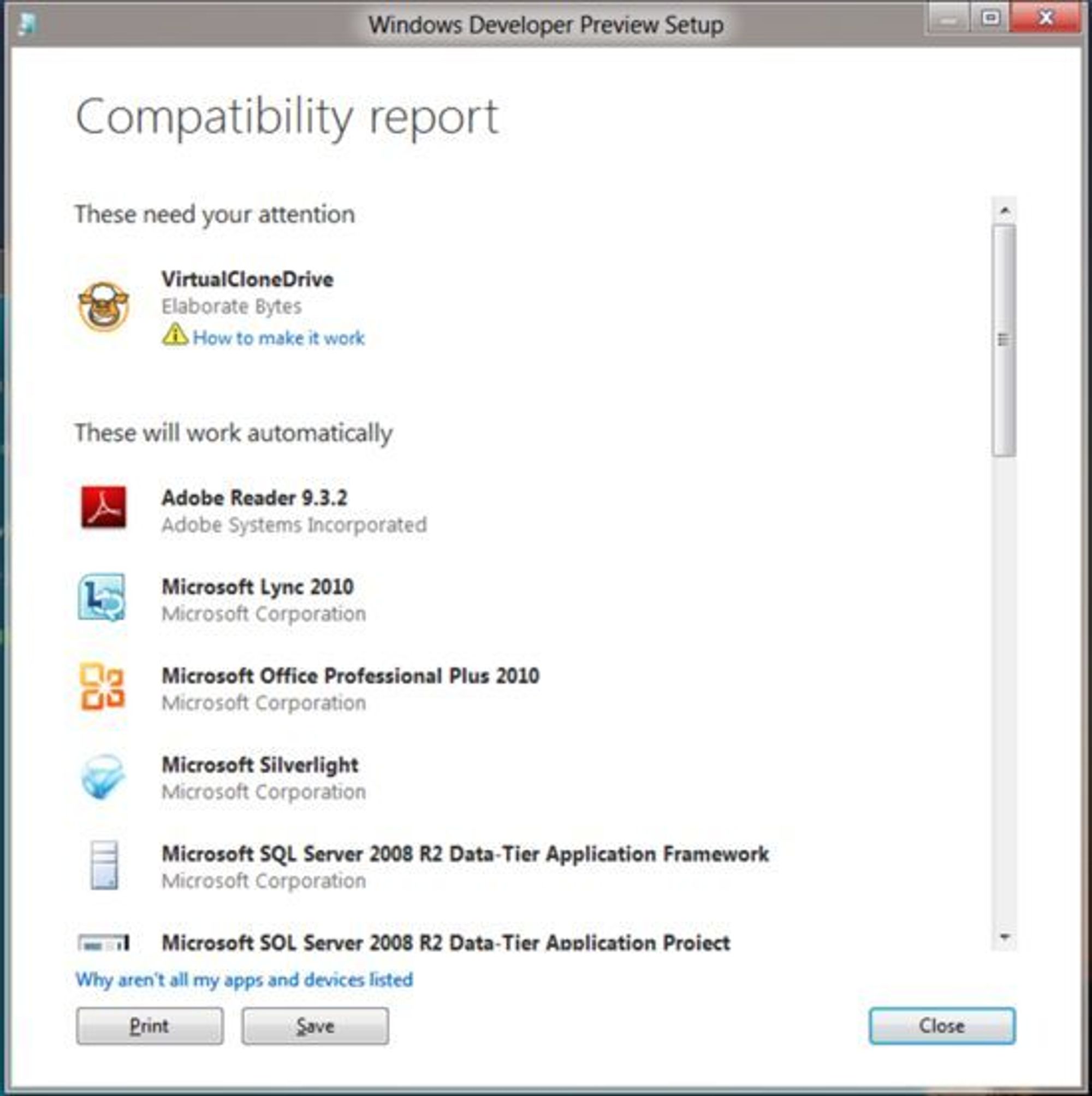 Ved oppgradering til Windows 8, skal installasjonsprogramvaren vise en oversikt over applikasjoner som trenger litt ekstra oppmerksomhet for å fungere i Windows 8. Problemene skal kunne løses av brukeren uten at installasjonsprosessen må startes på nytt.