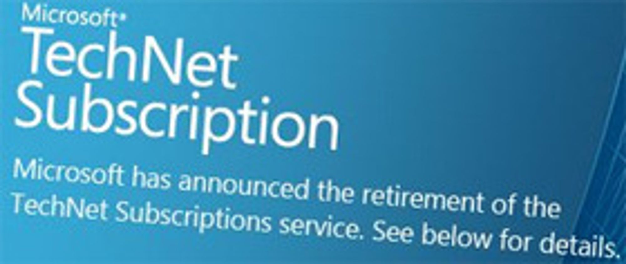 TechNet-abonnementene kommer nok til å bli savnet av mange.