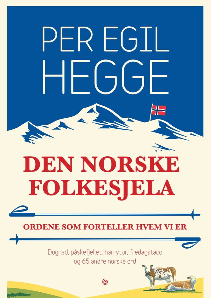 Per Egil Hegge peker i boken på hvordan ord som dugnad, blå swix, harrytur, å nave, brødskive, hålke, kladdeføre, fellesferie, oljerikdom og gullrekka ikke bare sier noe om språket - men også mye om hvordan vi lever. (Foto: Kagge)
