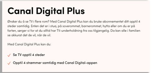 Canal Digital tilbyr et tilleggsprodukt som lar deg strømme på flere enheter samtidig, kalt Canal Digital Plus.