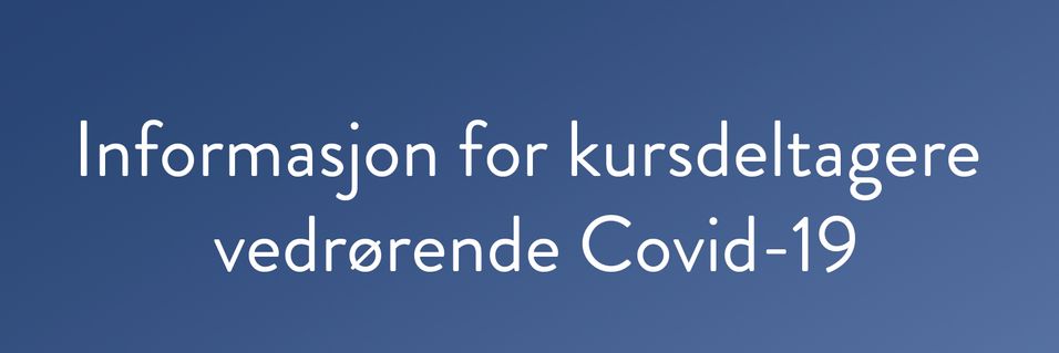 Informasjon om alle kurs t.o.m. 14. april 2020