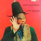 Captain Beefheart & the Magic Band Trout Mask Replica