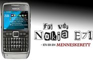 &ndash; Fri vår Nokia E71