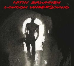 Nitin Sawhney London Undersound
