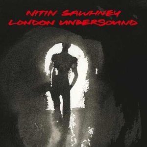 Nitin Sawhney London Undersound