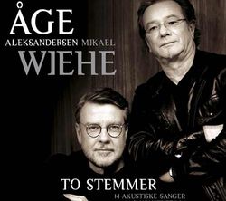 &Atilde;�ge Aleksandersen & Mikael Wiehe To stemmer