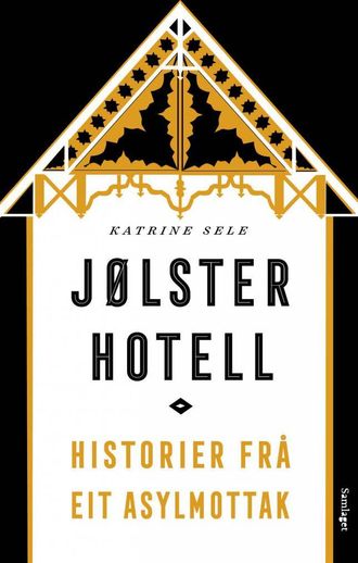 Katrine Sele har skrive boka Jølster hotell, Historier frå eit asylmottak.