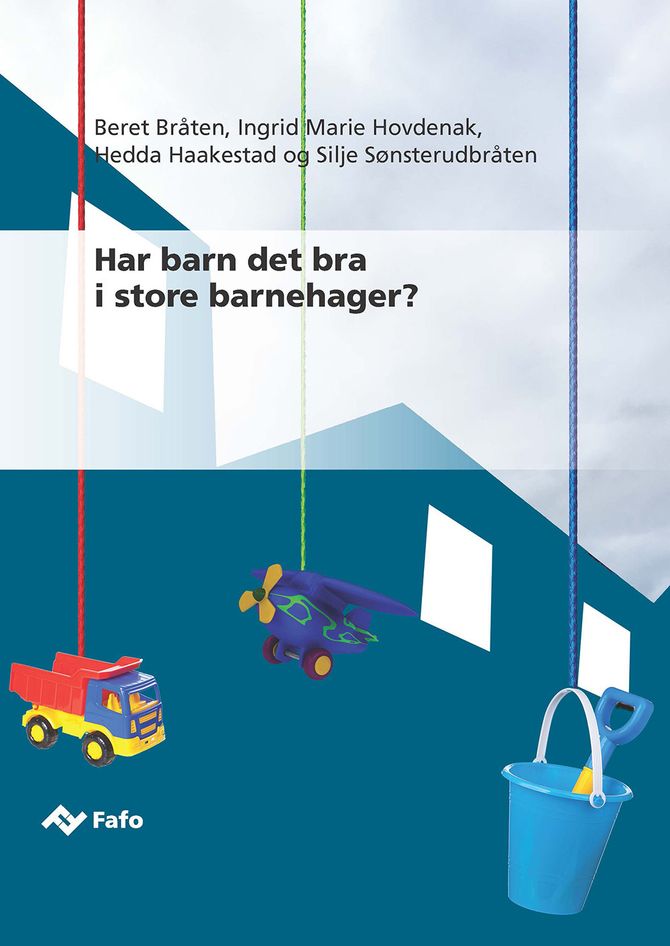 Har barn det bra i store barnehager? Forskningsrapport av Fafo.