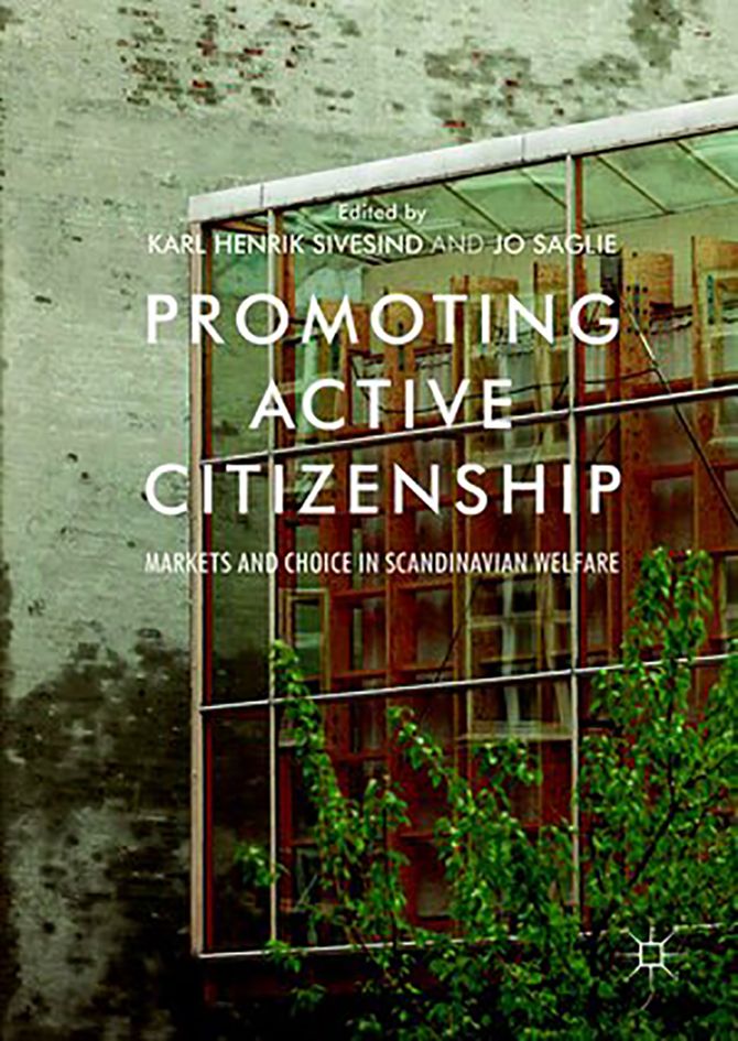Boka «Promoting active citizenship. Markets and choice i Scandinavian welfare» er redigert av Karl Henrik Sivesind og Jo Saglie.
