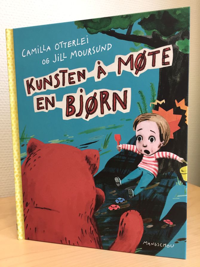 "Kunsten å møte en bjørn" av Camilla Otterlei. Ill: Jill Moursund. Mangschou forlag.
