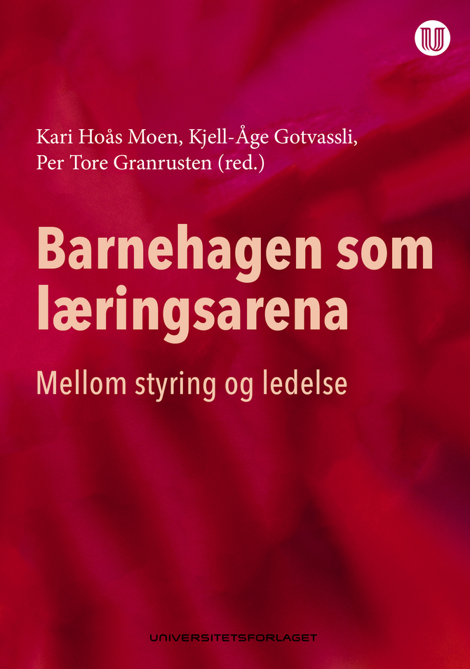 "Barnehagen som læringsarena - mellom styring og ledelse".