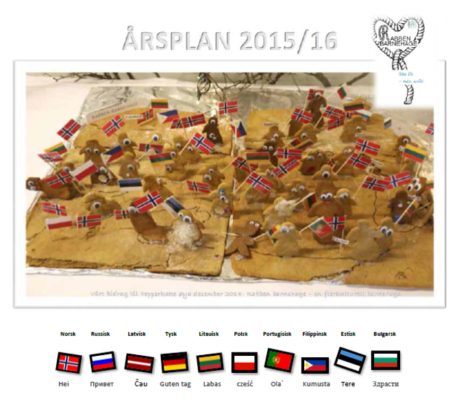 Forsiden består av en pepperkake med figurer av alle barna med hvert sitt flagg. Nederst er alle barnehagens nasjonaliteter representert sammen med "Hallo" på sitt språk.