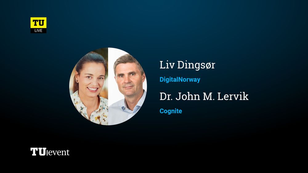 TU LIVE ONSDAG KL 1200: Adm. dir. Liv Dingsør i Digital Norway og adm.dir. John Markus Lervik i Cognite.