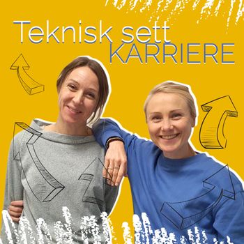 Kjersti Flugstad Eriksen og Tuva Strøm Johannessen er journalister i Teknisk ukeblads karriereredaksjon og står bak podkasten Teknisk sett karriere.